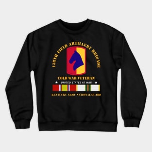 138th FA Bde - Cold War Vet  KYARNG w COLD SVC Crewneck Sweatshirt